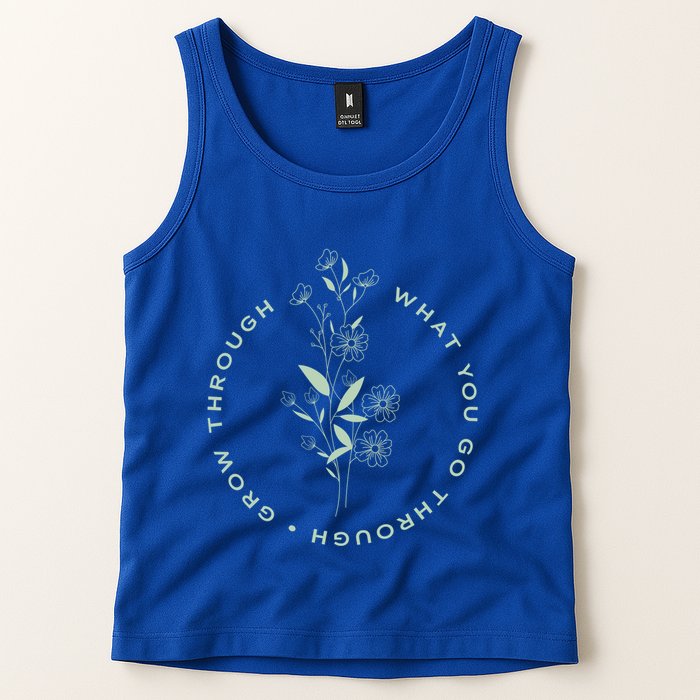 Grow Through What You Go Through Tee And Great Gift Tank Top
