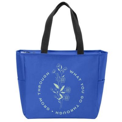 Grow Through What You Go Through Tee And Great Gift Zip Tote Bag