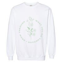 Grow Through What You Go Through Tee And Great Gift Garment-Dyed Sweatshirt