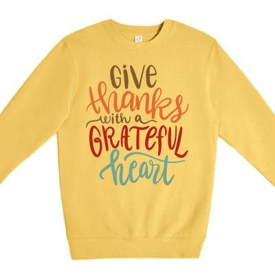 Give Thanks With A Grateful Heart Premium Crewneck Sweatshirt