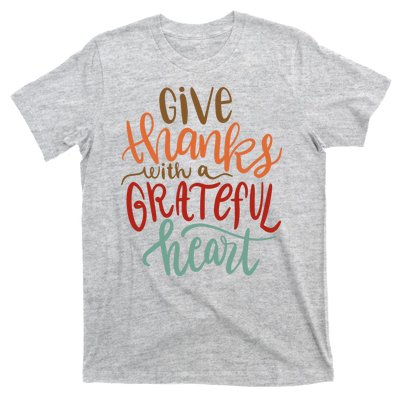 Give Thanks With A Grateful Heart T-Shirt