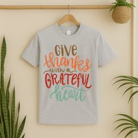 Give Thanks With A Grateful Heart T-Shirt