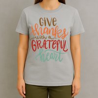 Give Thanks With A Grateful Heart T-Shirt