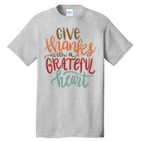 Give Thanks With A Grateful Heart Tall T-Shirt