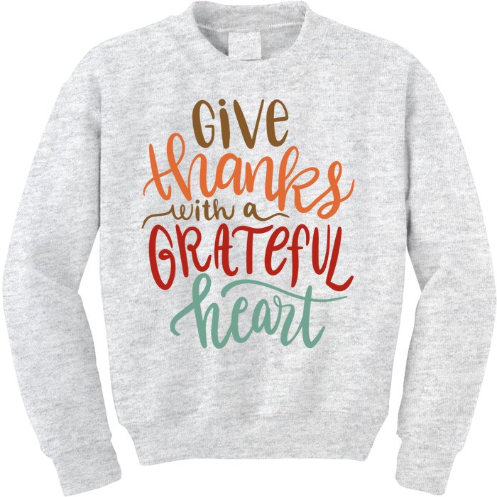 Give Thanks With A Grateful Heart Kids Sweatshirt