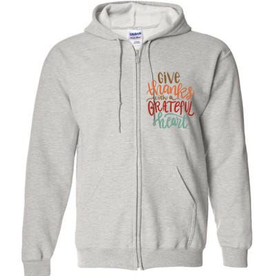 Give Thanks With A Grateful Heart Full Zip Hoodie