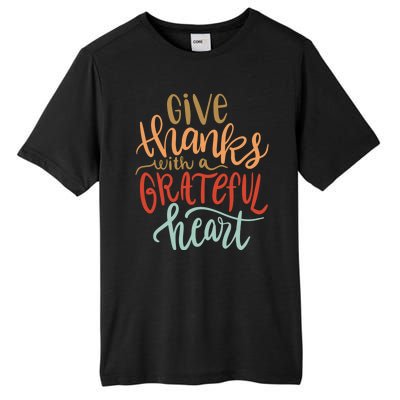 Give Thanks With A Grateful Heart Tall Fusion ChromaSoft Performance T-Shirt