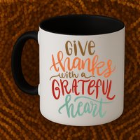 Give Thanks With A Grateful Heart Mug