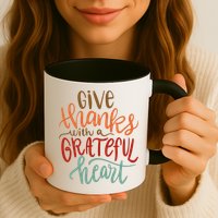 Give Thanks With A Grateful Heart Mug