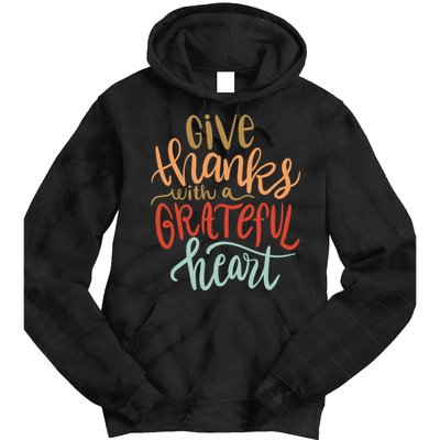 Give Thanks With A Grateful Heart Tie Dye Hoodie
