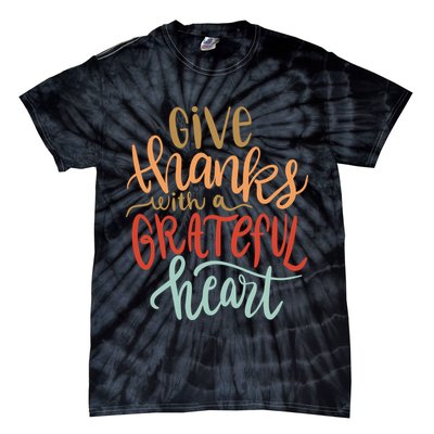 Give Thanks With A Grateful Heart Tie-Dye T-Shirt