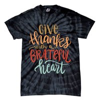 Give Thanks With A Grateful Heart Tie-Dye T-Shirt
