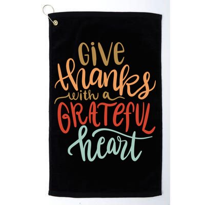 Give Thanks With A Grateful Heart Golf Towel
