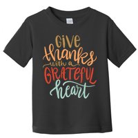 Give Thanks With A Grateful Heart Toddler T-Shirt