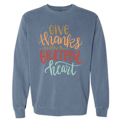 Give Thanks With A Grateful Heart Garment-Dyed Sweatshirt