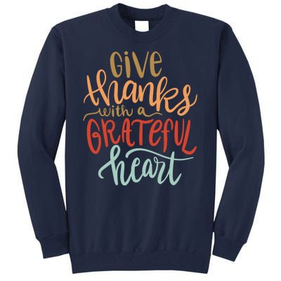 Give Thanks With A Grateful Heart Tall Sweatshirt