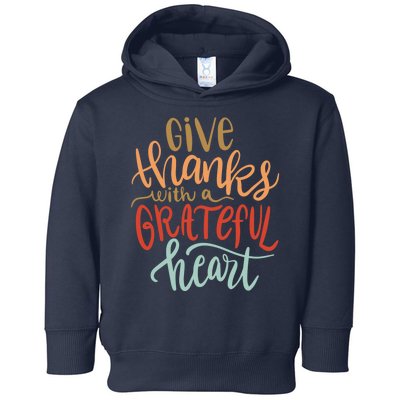 Give Thanks With A Grateful Heart Toddler Hoodie