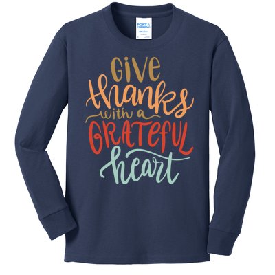 Give Thanks With A Grateful Heart Kids Long Sleeve Shirt