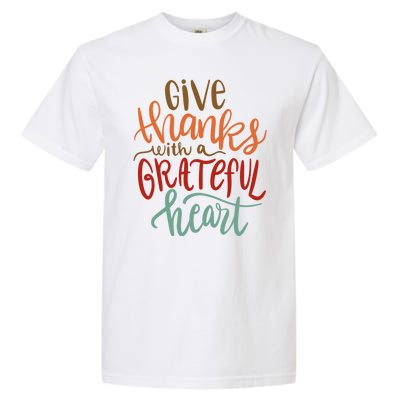 Give Thanks With A Grateful Heart Garment-Dyed Heavyweight T-Shirt