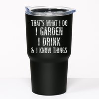 Gardener Thats What I Do I Garden I Drink And I Know Things Tumbler