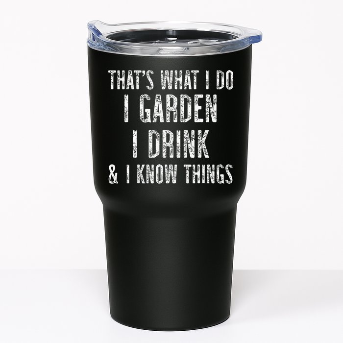 Gardener Thats What I Do I Garden I Drink And I Know Things Tumbler