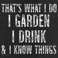 Gardener Thats What I Do I Garden I Drink And I Know Things 25L Jumbo Tote