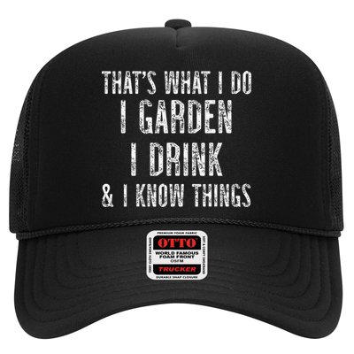 Gardener Thats What I Do I Garden I Drink And I Know Things Trucker Hat