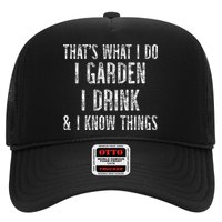 Gardener Thats What I Do I Garden I Drink And I Know Things Hat