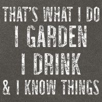 Gardener Thats What I Do I Garden I Drink And I Know Things Cotton Canvas Backpack