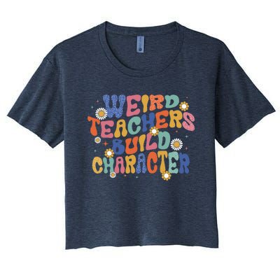 Groovy Teacher Weird Teacher Build Character Back To School Women's Crop Top Tee