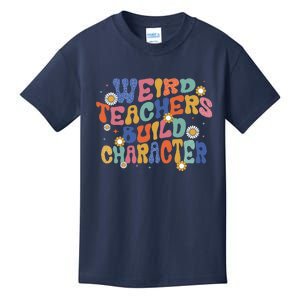 Groovy Teacher Weird Teacher Build Character Back To School Kids T-Shirt