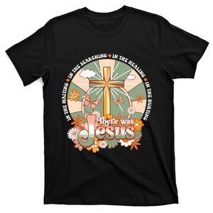 Groovy There Was Jesus Cross Christian Religious Hippie T-Shirt