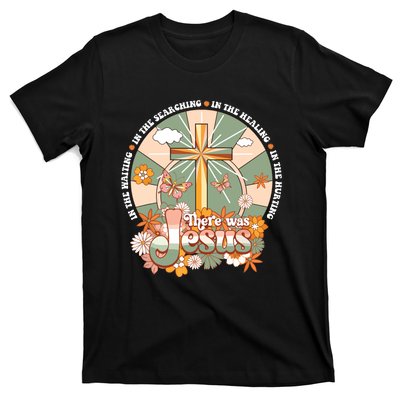 Groovy There Was Jesus Cross Christian Religious Hippie T-Shirt