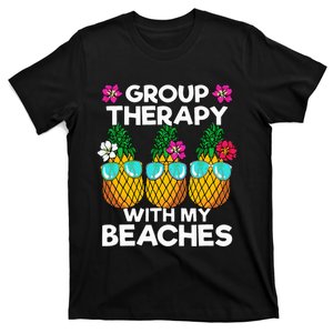 Group Therapy With My Beaches funny Pineapple T-Shirt