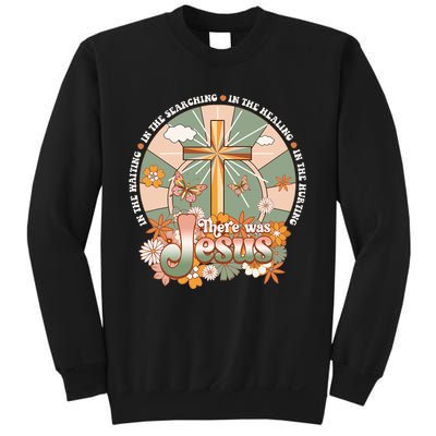 Groovy There Was Jesus Cross Christian Religious Hippie Sweatshirt