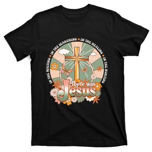 Groovy There Was Jesus Cross Christian Religious Hippie T-Shirt