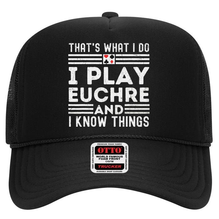 gamer Thats What i Do I Play Eucher And I Know Things High Crown Mesh Back Trucker Hat