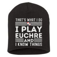 gamer Thats What i Do I Play Eucher And I Know Things Short Acrylic Beanie