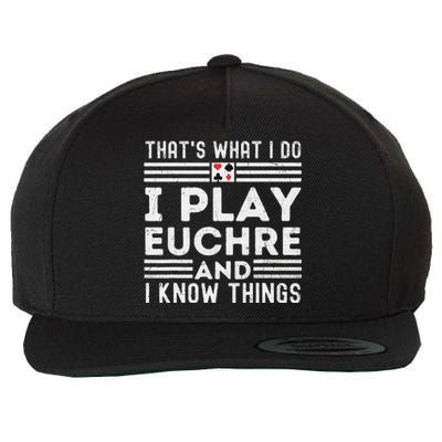 gamer Thats What i Do I Play Eucher And I Know Things Wool Snapback Cap