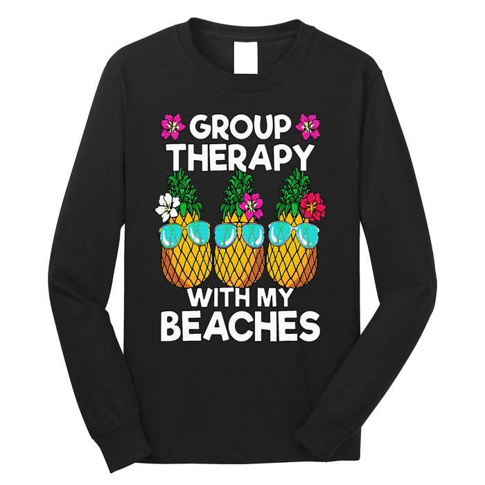 Group Therapy With My Beaches Pineapple Long Sleeve Shirt