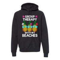 Group Therapy With My Beaches Pineapple Premium Hoodie