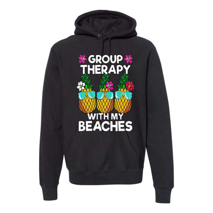 Group Therapy With My Beaches Pineapple Premium Hoodie