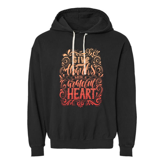 Give Thanks With A Grateful Heart Sign Garment-Dyed Fleece Hoodie