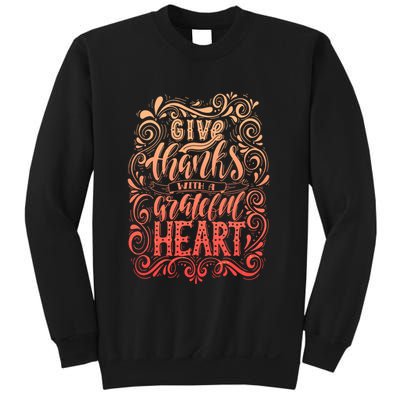 Give Thanks With A Grateful Heart Sign Sweatshirt