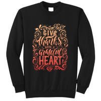 Give Thanks With A Grateful Heart Sign Sweatshirt