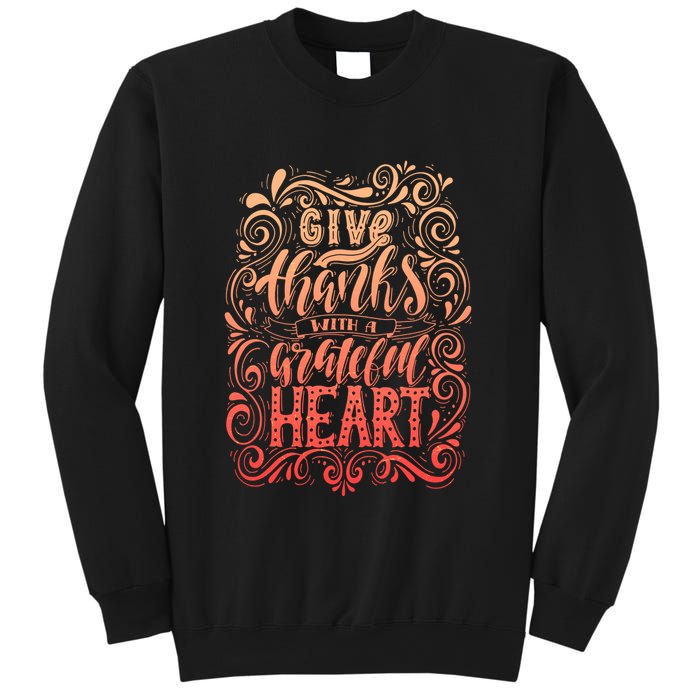 Give Thanks With A Grateful Heart Sign Sweatshirt