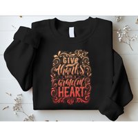 Give Thanks With A Grateful Heart Sign Sweatshirt
