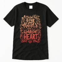 Give Thanks With A Grateful Heart Sign Tall T-Shirt