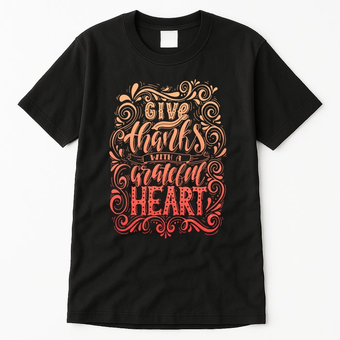 Give Thanks With A Grateful Heart Sign Tall T-Shirt