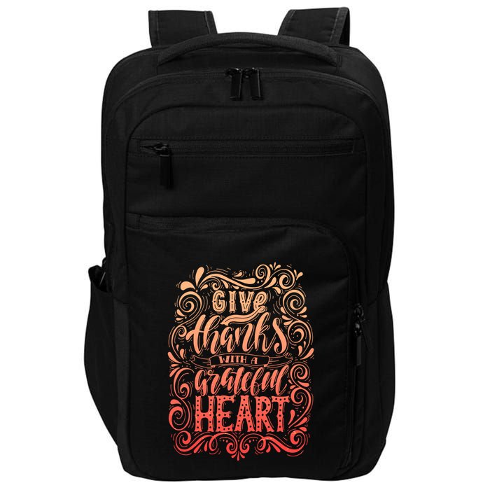 Give Thanks With A Grateful Heart Sign Impact Tech Backpack